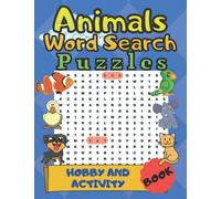 Animals Word Search Puzzles Hobby And Activity Book: Ideal For Kids And Young For Free Time Activities At Home Or School And To Train Your Mind 8.5X11 Inches Size Book