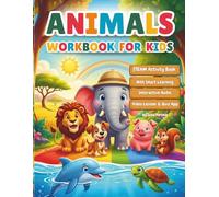 ANIMALS WORKBOOK FOR KIDS: STEAM ACTIVITY BOOK WITH SMART LEARNING INTERACTIVE AUDIO VIDEO LESSONS E QUIZ APP BY JULIA PORTELA (STEAM WORKBOOKS INTERACTIVE LEARNING)
