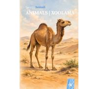 ANIMALS | XOOLAHA: A Bilingual Somali English Picture Book for Children Ages 2-5: 1 (Learn: Somali)