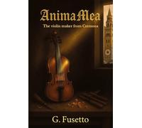 AnimaMea. The violin maker from Cremona