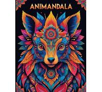 Animandala: Libro da colorare con animali mandala per rilassarsi e liberare la creatività