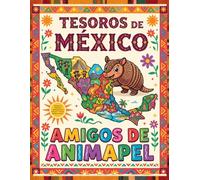 Animapel: Tesoros de México - Libro para Colorear y Descubrir la Cultura Mexicana: para Niños de 4 a 8 Años (Animapel’s Paper Adventures: Coloring the World)