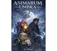 Animarum Umbra: A Tale of Frozen Souls and Living Shadows