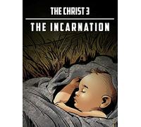 Animated Bible 113 - The Christ 3 (The Incarnation)