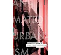 Animated Urbanism: Bringing Cities to Smart Digital Life