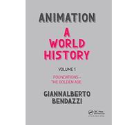Animation: A World History – Volume I: Foundations – The Golden Age – Routledge