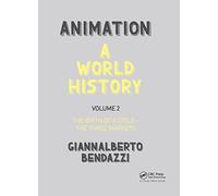 Animation: A World History: Volume II: The Birth of a Style - The Three Markets