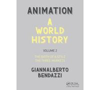 Animation: A World History: Volume II: The Birth of a Style - The Three Markets