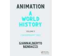 Animation: A World History: Volume III: Contemporary Times