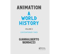 Animation A World History by Bendazzi & Giannalberto Visting professor & Nanyang Technological Unive