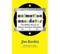 Animation Anecdotes: The Hidden History of Classic American Animation