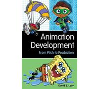 Animation Development: From Pitch to Production