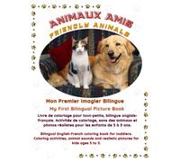 ANIMAUX AMIS : Mon Premier Imagier Bilingue: Livre de coloriage pour tout-petits, bilingue anglais-français. Activités de coloriage, sons des animaux ... 3 à 5 ans. (Friendly Nature Learning Series)