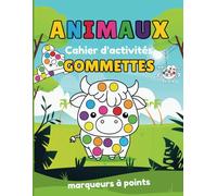 ANIMAUX CAHIER D'ACTIVITÉS GOMMETTES MARQUEURS À POINTS: Dessins pour pastilles à coller ou coloriages avec crayons feutres ou peinture à doigts | Grand cahier idée cadeau enfants de 2 à 6 ans