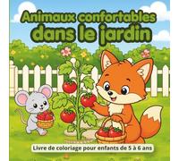 Animaux confortables dans le jardin: Livre de coloriage pour enfants