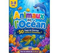 Animaux de l'Océan: 50 Pages de Coloriage Faciles et Amusantes
