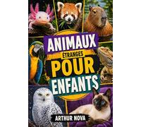ANIMAUX ÉTRANGES POUR ENFANTS: Découvre des créatures rares et fascinantes