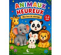 Animaux Heureux: Mon livre de coloriage (StoryMoon Colorie et Apprends)