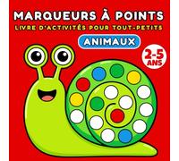 Animaux Livre d’activités avec Marqueurs à Points pour tout-petits 2-5 ans: Coloriage facile et créatif avec 55 pages à gros points pour une activité sans écran