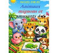 Animaux mignons et amusants 4-6: Pages de coloriage simples, grandes et amusantes pour les enfants d'âge préscolaire