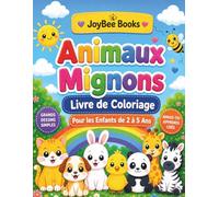 Animaux Mignons: Livre de coloriage (JoyBee - Petits Explorateurs)