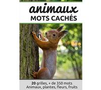 Animaux mots cachés: French word search, french crossword, Adult mixed words on Nature (solution included), On animals, fruits, plants, flowers, ... your brain gym. Practice French with fun