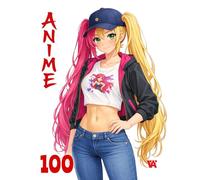 ANIME: 100 Anime & Manga Style Illustrations for Kids, Teens and Adults