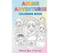 ANIME ADVENTURES COLORING BOOK: Unleash Your Creativity! Fantastic Japanese Anime & Chibi Characters to Color - Simple Designs for Children, Boost Creativity & Fine Motor Skills