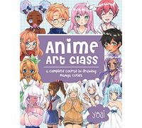 Anime Art Class: Volume 4 A Complete Course in Drawing Manga Cuties (Cute and Cuddly Art)