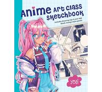 Anime Art Class Sketchbook : Includes Drawing Tips and Over 100 Blank Manga Style Panels