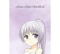 Anime Artist Sketchbook: Blank Sketch Pad for Drawing, Sketching, Comic Art Work, Gift for Anime Lovers