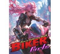 Anime Biker Girls Coloring Book: Diversity of Cool Biker Fashion Coloring Pages With Dynamic Motorcycle Scene Designs For Teens & Adults Anxiety Relieving