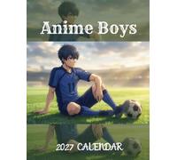 Anime Boys 2027 Calenda r: Handsome Anime-Inspired Characters | September 2026 - December 2027