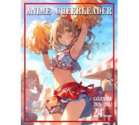Anime Cheerleader Calendar 2026 - 2027: A Dynamic Collection of Animated Cheerleaders to Brighten Your Yearly Planning and Scheduling