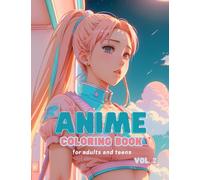 Anime Coloring Book For Adults And Teens Vol. 2 | Featuring Kawaii Girls, Boys, Adorable Characters, Floral Designs, and Magical Themes (Anime Coloring Books For Adults And Teens)