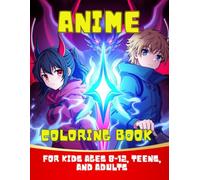 ANIME COLORING BOOK FOR KIDS AGES 8-12, TEENS, AND ADULTS: STUNNING DESIGNS FEATURING K-POP STYLE IDOLS - BOYS AND GIRLS SINGING, PERFORMING, AND DEMON HUNTING IN A MAGICAL FANTASY WORLD.