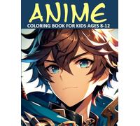 Anime Coloring Book for kids ages 8-12: With 50 Extraordinary Drawings of Anime Characters: Fantasy, Action, Sports, Magic, Adventure, Science Fiction, Superheroes, and Much More