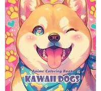 Anime Coloring Book: Kawaii Dogs - 40+ Cute and Playful Puppy Designs in Adorable Japanese Style: A Fun Coloring Adventure Featuring Cute Dogs, Puppies, and Kawaii Expressions for Teens and Adults