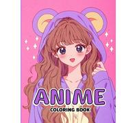 Anime Coloring Book: Over 50 Simple Anime Manga Coloring Pages of Kawaii Anime Girls, Coloring Book for Kids, Teens and Tweens