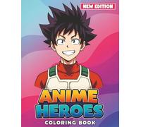 ANIME COLORING BOOK: Over 60 Beautiful and High-Quality Illustrations for Kids and Teens