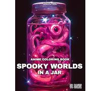 Anime Coloring Book: Spooky Worlds in a Jar