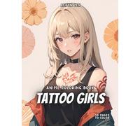 Anime Coloring Book: Tattoo girls: Manga Art & Anime Enthusiasts Stress Relief Adult Coloring