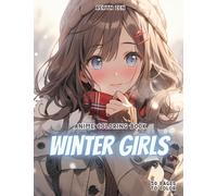 Anime Coloring Book: Winter Girls: Manga Art & Anime Enthusiasts Stress Relief Adult Coloring Winter Cozy