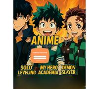 ANIME COMPOSITION: Solo leveling demon slayer my hero academia (From A TO Z)
