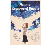 Anime Crossword Puzzle: Anime Crossword Puzzle Book: 50+ Fun & Challenging Puzzles | Easy-to-Read Print Brain Games for Anime Lovers of All Ages"