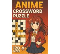 Anime Crossword Puzzle: Anime-Themed Crossword Puzzles in Large Print | 6x9 Inch Book, 120 Pages | Over 50 Fun Puzzles - A Perfect Gift for Vacations, Holidays, and Relaxation