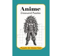 Anime Crossword Puzzles: Crossword Puzzles with Easy to Read Print about Anime | 6x9 inches, 120 pages | 50+ Puzzle