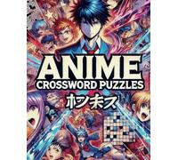 Anime Crossword Puzzles: Unlock the World of Manga with Challenging Word Games For Adults & Young people