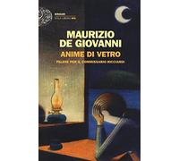 Anime di vetro. Falene per il commissario Ricciardi (Einaudi)
