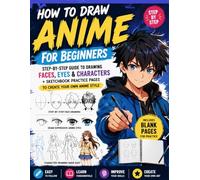 Anime Drawing Sketchbook for Beginners: Step-by-Step Face & Character Lessons + Blank Pages for Practice | Learn & Draw Your Own Anime Characters (“Mastering Drawing with Pencil”)